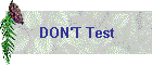 DON'T Test